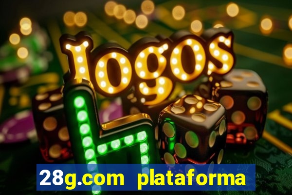28g.com plataforma de jogos